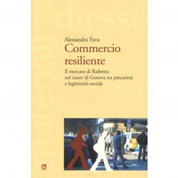 Commercio resiliente. Il mercato di Raibetta nel cuore di Genova tra precarietà e legittimità sociale