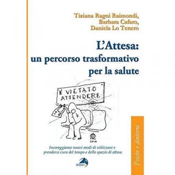L'attesa: un percorso trasformativo per la salute. Incoraggiamo nuovi modi di utilizzare e prendersi cura del tempo e dello spazio di attesa