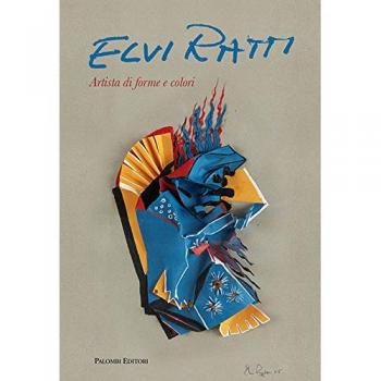 Elvi Ratti. Artista di forme e colori. Ediz. italiana e inglese