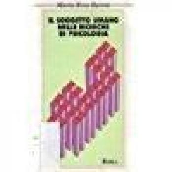 Il soggetto umano nelle ricerche di psicologia