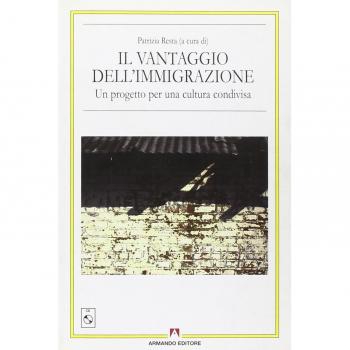 Il vantaggio dell'immigrazione. Un progetto per una cultura condivisa. Con CD-ROM