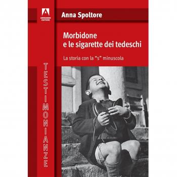 Morbidone e le sigarette dei tedeschi. La storia con la «s» minuscola