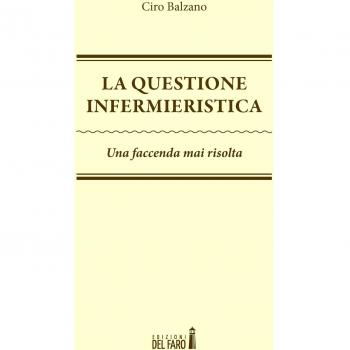 La questione infermieristica. Una faccenda mai risolta