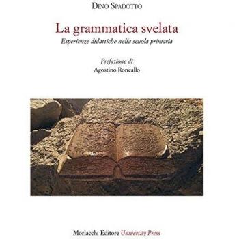 La grammatica svelata. Esperienze didattiche nella scuola primaria