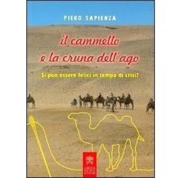 Il cammello e la cruna dell'ago. Si può essere felici in tempo di crisi?