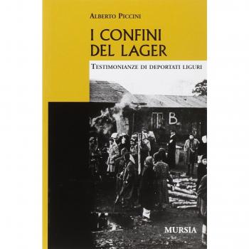 I confini del lager. Testimonianze di deportati liguri