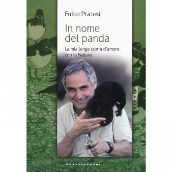 In nome del panda. La mia lunga storia d'amore con la natura