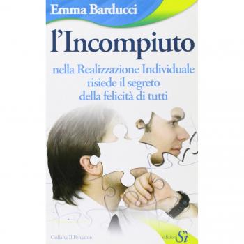 L'incompiuto. Nella realizzazione individuale risiede il segreto della felicità di tutti