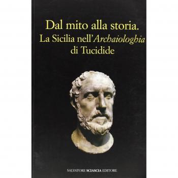 Dal mito alla storia. La Sicilia nell'«Archaiologhia» di Tucidide