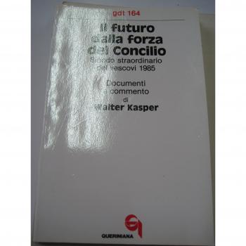 Il futuro dalla forza del Concilio. Sinodo straordinario dei vescovi 1985. Documenti e commento