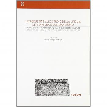 Introduzione allo studio della lingua, letteratura e cultura croata. Atti del Convegno