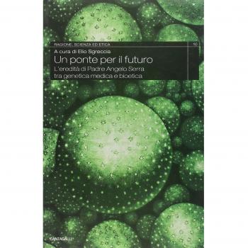 Un ponte per il futuro. L'eredità di padre Angelo Serra tra genetica medica e bioetica