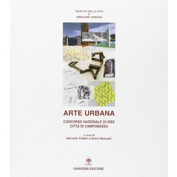 Arte urbana. Concorso nazionale di idee per la città di Campobasso