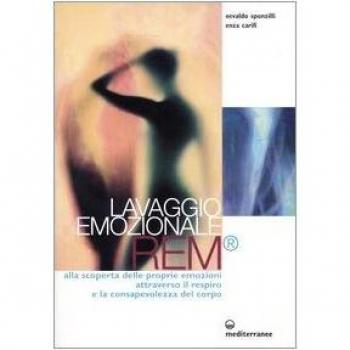 Lavaggio emozionale REM. Alla scoperta delle proprie emozioni attraverso il respiro e la consapevolezza del corpo