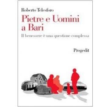 Pietre e uomini a Bari. Il benessere è una questione complessa