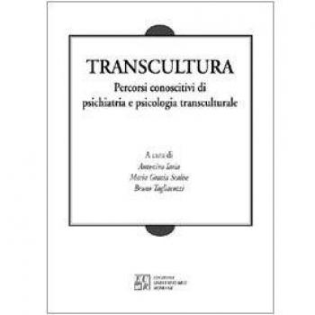 Transcultura. Percorsi conoscitivi di psichiatria e psicologia transculturale