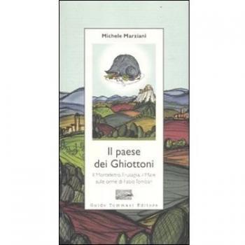 Il paese dei ghiottoni. Il Montefeltro, Frusaglia, il mare sulle orme di Fabio Tombari