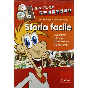 Storia facile. Un percorso nel tempo dalla preistoria ai nostri giorni. Con 2 CD-ROM