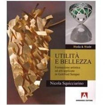 Utilità e bellezza. Formazione artistica ed arti applicate in Gottfried Semper