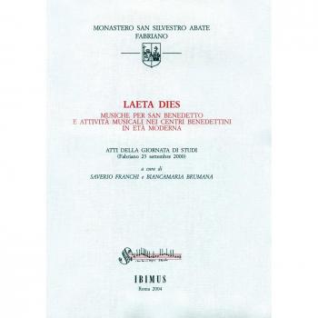 Laeta dies. Musiche per san Benedetto e attività musicali nei centri benedettini in età moderna. Atti della Giornata di studi (Fabriano, 23 settembre 2000)