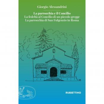 La parrocchia e il Concilio. La fedeltà al Concilio di un piccolo gregge. La parrocchia di San Fulgenzio in Roma