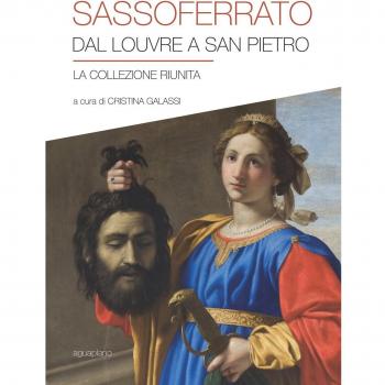 Sassoferrato. Dal Louvre a San Pietro. La collezione riunita. Catalogo della mostra