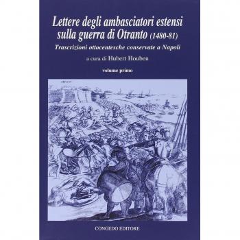 Lettere degli ambasciatori estensi sulla guerra di Otranto (1480-81). Trascrizioni ottocentesche conservate a Napoli