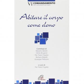 Abitare il corpo come dono. VI Comandamento. Non commettere atti impuri