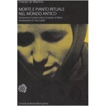 Morte e pianto rituale nel mondo antico. Dal lamento funebre antico al pianto di Maria