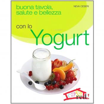 Buona tavola, salute e bellezza con lo yogurt