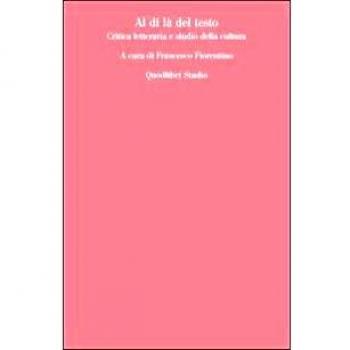 Al di là del testo. Critica letteraria e studio della cultura