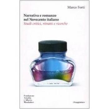 Narrativa e romanzo nel Novecento italiano. Studi critici, ritratti e ricerche
