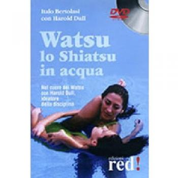 Watsu. Lo shiatsu in acqua. DVD