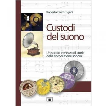 Custodi del suono. Un secolo e mezzo di storia della riproduzione sonora