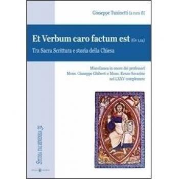 Et Verbum caro factum est (Gv 1,14). Tra Sacra Scrittura e storia della Chiesa