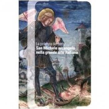 La potenza del bene. San Michele Arcangelo nella grande arte italiana. Catalogo della mostra (Mestre, 30 settembre 2008-6 gennaio 2009). Ediz. illustrata