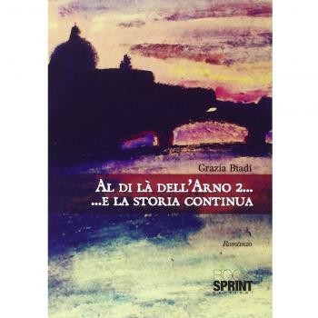 Al di là dell'Arno 2... E la storia continua