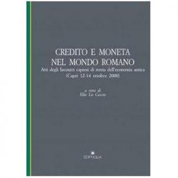 Credito e moneta nel mondo romano. Atti degli Incontri capresi di storia dell'economia antica (Capri, 12-14 ottobre 2000)