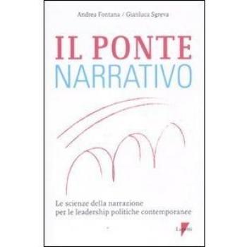Il ponte narrativo. Le scienze della narrazione per le leadership politiche contemporanee
