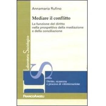 Mediare il conflitto. La funzione del diritto nella prospettiva della mediazione e della conciliazione