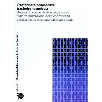 Trasformare conoscenza, trasferire tecnologia. Dizionario critico delle scienze sociali sulla trasformazione produttiva