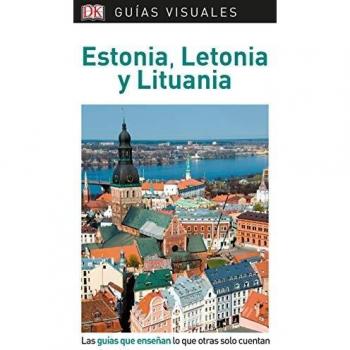 Estonia, Letonia y Lituania (Guías Visuales): Las guías que enseñan lo que otras solo cuentan
