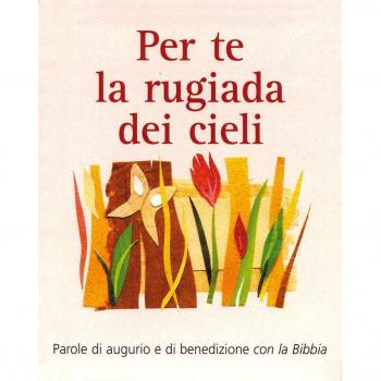Per te la rugiada dei cieli. Parole di augurio e di benedizione con la Bibbia
