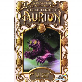 Il flauto dei venti. Nelle terre di Aurion (Vol. 4)