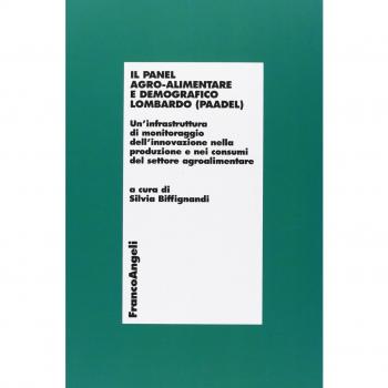 Il panel agro-alimentare demografico lombardo (PAADEL). Un'infrastruttura di monitoraggio dell'innovazione nella produzione e nei consumi del settore agroalimentare