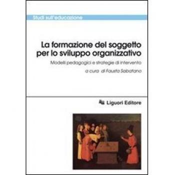 La formazione del soggetto per lo sviluppo organizzativo. Modelli pedagogici e strategie di intervento