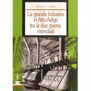 La grande industria in Alto Adige tra le due guerre mondiali