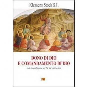 Dono di Dio e comandamento di Dio. Nel decalogo e nelle beatitudini