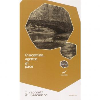 Giacomino, agente di pace. I racconti di Giacomino: 1