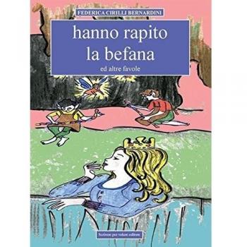 Hanno rapito la befana ed altre favole